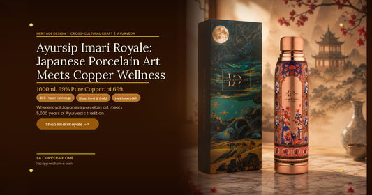 Ayursip Imari Royale: When Japanese Porcelain Art Meets Indian Copper Wellness