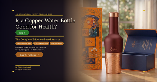 Is a Copper Water Bottle Good for Health? The Complete Evidence-Based Answer